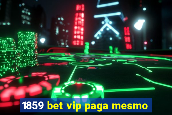 1859 bet vip paga mesmo